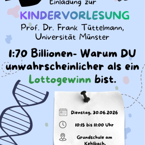 Kindervorlesung: 1:70 Billionen - Warum DU unwahrscheinlicher als ein Lottogewinn bist